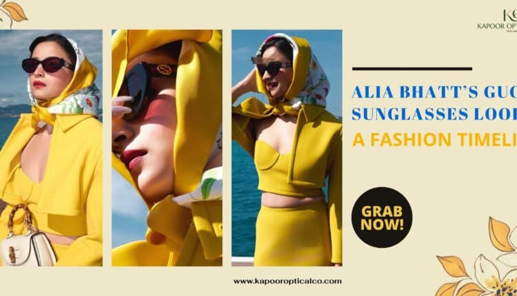 Alia Bhatt Gucci Sunglasses A Fashion Timeline