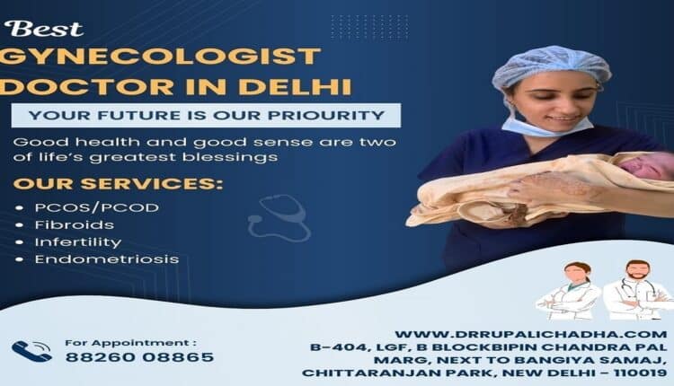 Best Gynecologist Doctor in Delhi