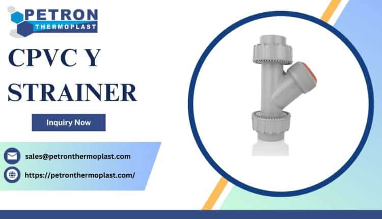 CPVC Y Strainer