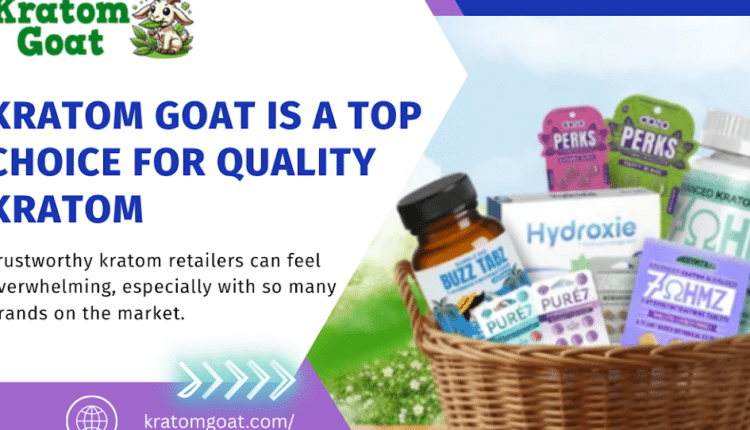 Kratom Goat Is a Top Choice for Quality Kratom