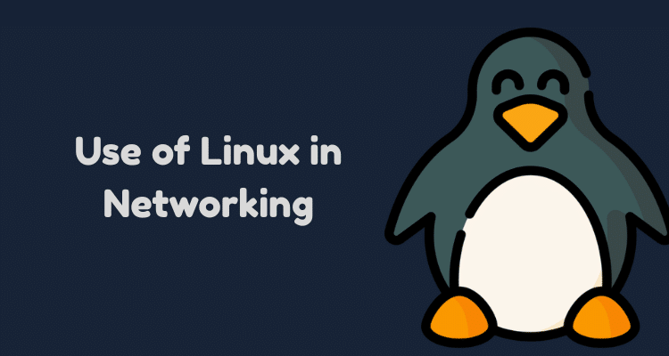 What is the use of Linux in networking