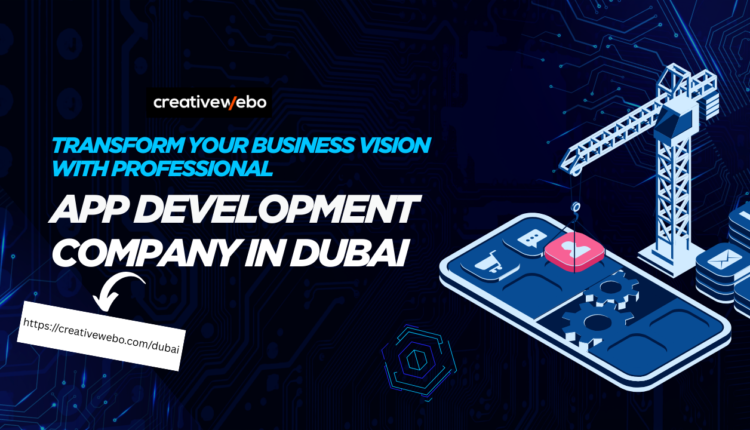 Transform Your Business Vision with Professional App Development in Dubai 2026