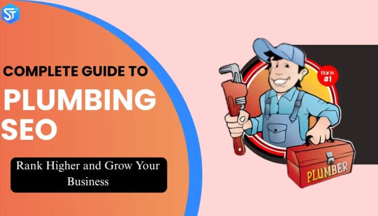 Master Plumbing SEO: Rank Up and Grow Your Business Complete Guide