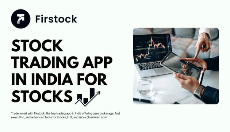 stock trading app in India for Stocks